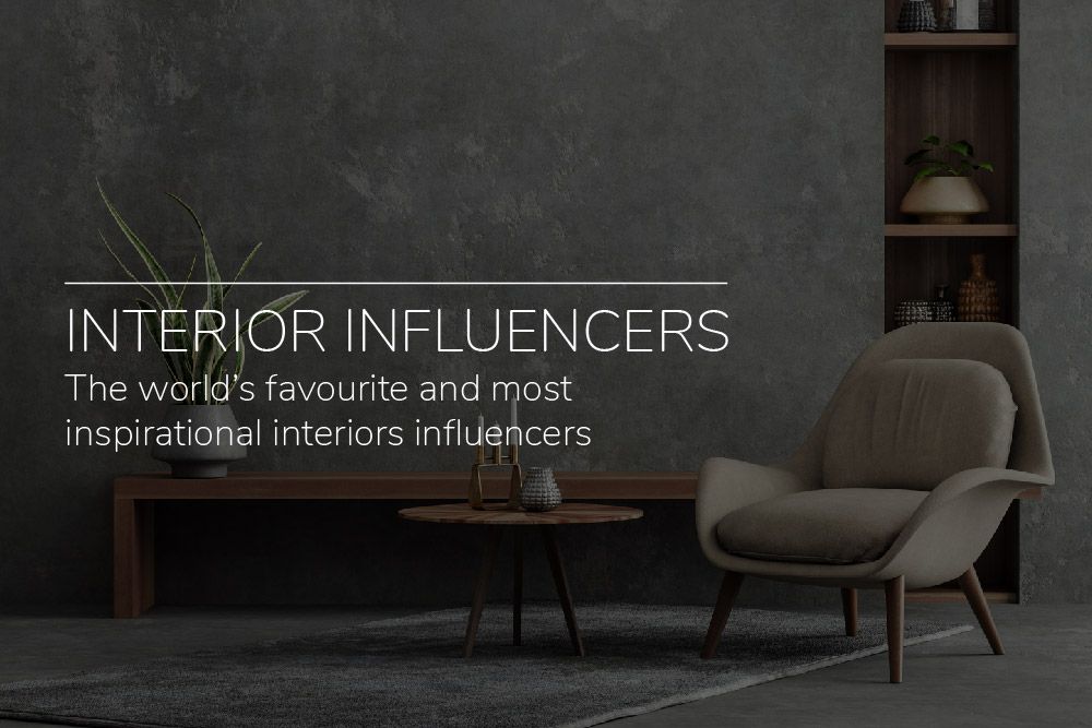 The world’s favourite and most inspirational interiors influencers 
